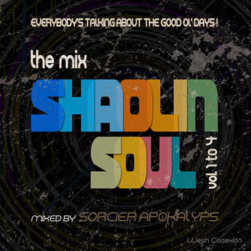 Wesh Conexion - the mix Shaolin Soul (vol.1 to 4) (by Sorcier Apokalyps)